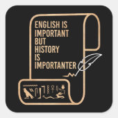 Sticker Carré L'Anglais Est Important, Mais L'Histoire Est Impor (Devant)