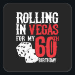 Sticker Carré Las Vegas 60th Birthday Party<br><div class="desc">Going to Vegas for your 60th birthday ? This "Rolling in Vegas for My 60th Birthday" design is a fun 60th birthday gift for a trip to Las Vegas & remember turning 60 years with a birthday in Las Vegas ! Great surprise vacation venin !</div>