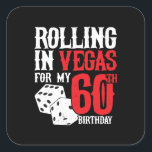 Sticker Carré Las Vegas 60th Birthday Party<br><div class="desc">Going to Vegas for your 60th birthday ? This "Rolling in Vegas for My 60th Birthday" design is a fun 60th birthday gift for a trip to Las Vegas & remember turning 60 years with a birthday in Las Vegas ! Great surprise vacation venin !</div>