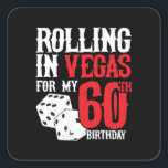 Sticker Carré Las Vegas 60th Birthday Party<br><div class="desc">Going to Vegas for your 60th birthday ? This "Rolling in Vegas for My 60th Birthday" design is a fun 60th birthday gift for a trip to Las Vegas & remember turning 60 years with a birthday in Las Vegas ! Great surprise vacation venin !</div>