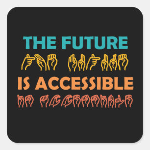 Sticker Carré L'avenir est accessible ASL Sign Language