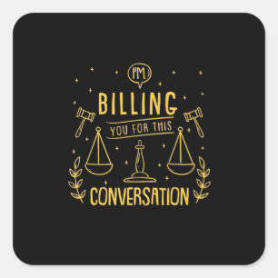 Sticker Carré L'Avocat Vous Facture Pour Cette Conversation