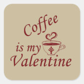 Sticker Carré Le café est ma valentine drôle (Devant)