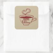 Sticker Carré Le café est ma valentine drôle (Sac)