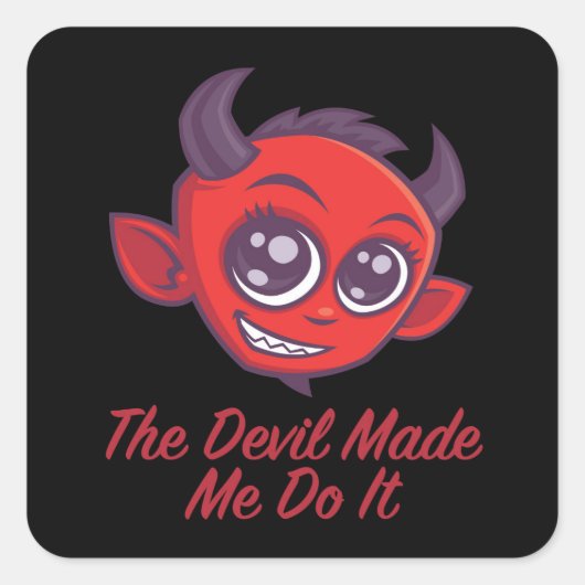 Sticker Carré Le Diable M'A Fait Le Faire (Devant)