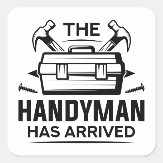 Sticker Carré Le Handyman Est Arrivé (Devant)