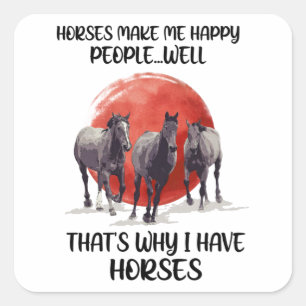 Sticker Carré Le poison de Horses Make Me Happy People For Horse