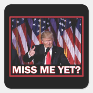 Sticker Carré Le président Trump me manque encore