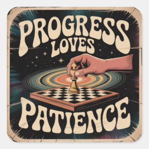 Sticker Carré Le progrès aime la patience