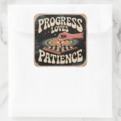 Sticker Carré Le progrès aime la patience (Sac)