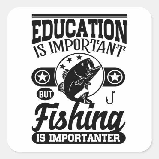 Sticker Carré L'éducation est importante mais la pêche est (Devant)