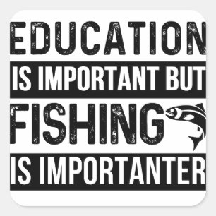 Sticker Carré l'éducation est importante, mais la pêche est impo