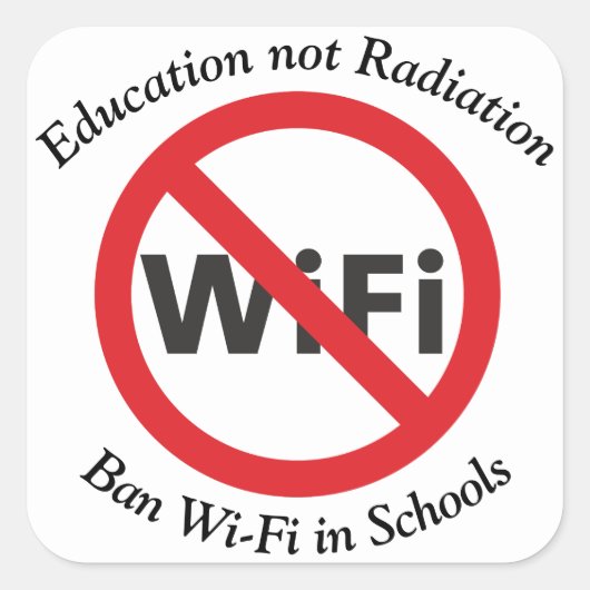 Sticker Carré L'éducation, pas la radiation, interdire le Wi-Fi  (Devant)