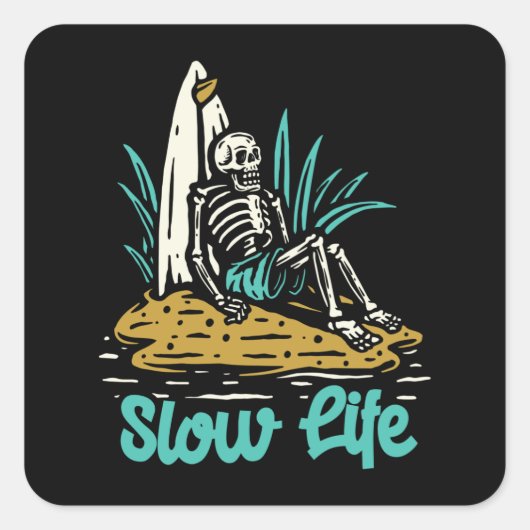 STICKER CARRÉ LENTE VIE CHILLIN SKELETON SURFER (Devant)