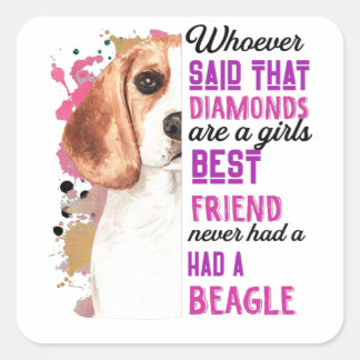 Sticker Carré Les beagles Sont Une Fille Meilleur Ami Drôle Chie