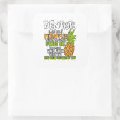 Sticker Carré Les Dentistes Sont Comme Des Ananas. (Sac)