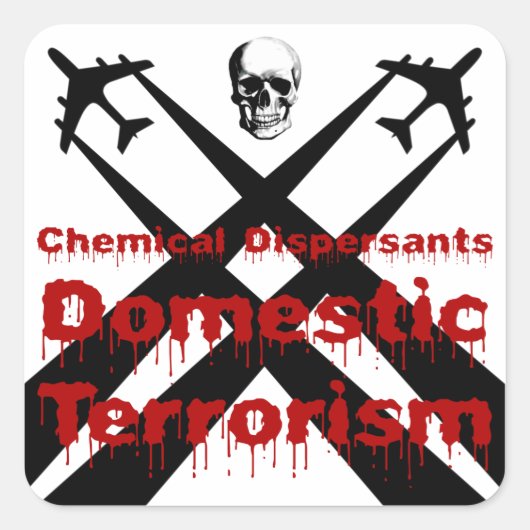 Sticker Carré Les dispersateurs chimiques sont le terrorisme dom (Devant)
