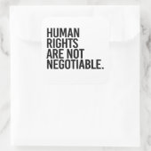 Sticker Carré Les droits humains ne sont pas négociables (Sac)