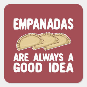 Sticker Carré Les Empanadas Sont Toujours Une Bonne Idée T-Shir