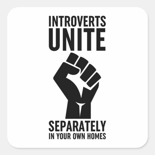 Sticker Carré Les Introvertis S'Unissent Séparément Dans Vos Pro (Devant)