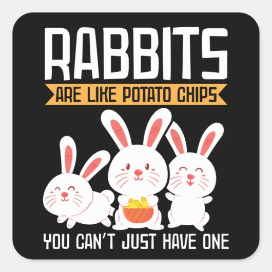 Sticker Carré Les lapins sont comme des chips de pommes de terre (Devant)
