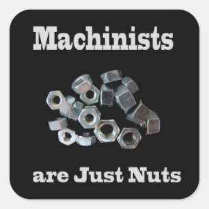 Sticker Carré Les Machinistes Ne Sont Que Des Noix Humoristiques