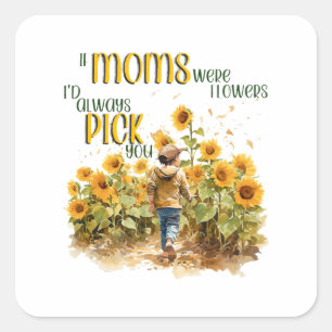 Sticker Carré les mamans étaient des fleurs