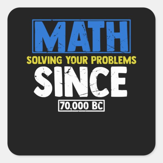Sticker Carré Les maths résolvant vos problèmes depuis BC (Devant)