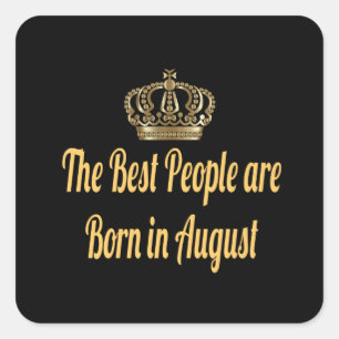 Sticker Carré Les meilleures personnes sont nées en août
