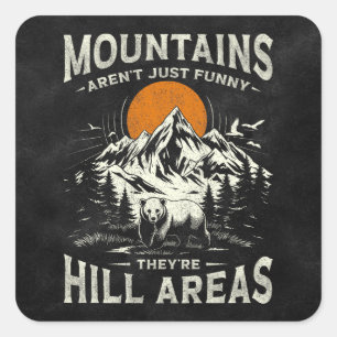 Sticker Carré Les montagnes ne sont pas drôles, ce sont des zone