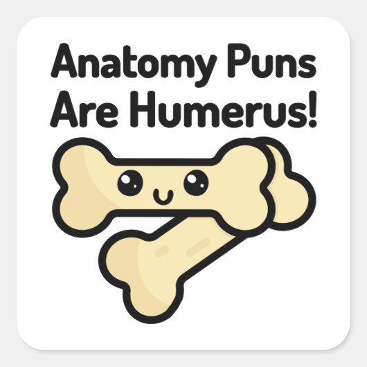 Sticker Carré Les Puns D'Anatomie Sont Humérus ! Jeu d'anatomie (Devant)