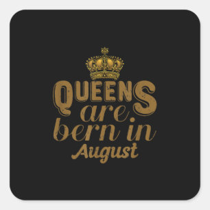 Sticker Carré Les Reines Sont Nées En Août Mois D'Anniversaire