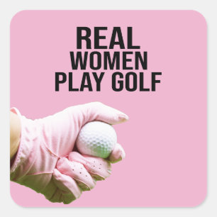 Sticker Carré Les vraies femmes du golf jouent au golf