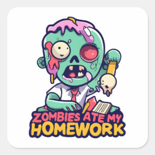 Sticker Carré Les zombies ont mangé mes devoirs