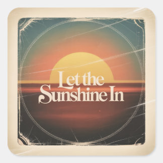 Sticker Carré Let The Sunshine In