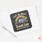 Sticker Carré let's be more trash can and less trash can't funny (Enveloppe)