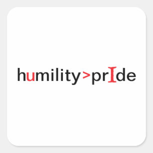 Sticker Carré L'humilité est plus grande que la fierté