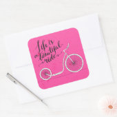 Sticker Carré Life Is A Beautiful Ride Pink (Enveloppe)