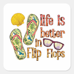 Sticker Carré Life is Better in Flip Flops Summer Vibes