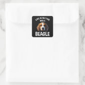 Sticker Carré Life Is Better With A Beagle (Sac)
