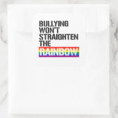 Sticker Carré L'intimidation ne va pas redresser l'arc-en-ciel (Sac)