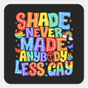 Sticker Carré L'ombre n'a jamais rendu personne moins Gay pride 