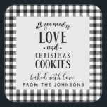 Sticker Carré Love and Christmas Cookies Black & White Plaid<br><div class="desc">All you need is love! (And Christmas cookies, let's not forget those!) A cute black and white plaid typography baked with love sticker, for all your holiday cookie-giving needs! Thank you so much for supporting our small business, we really appreciate it! We are so happy you love this design as...</div>