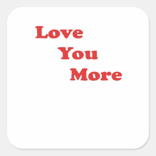 Sticker Carré Love You More Minimal Design  (Devant)