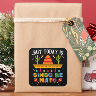 Sticker Carré Mais Aujourd'Hui Est Cinco De Mayo, Cactus Mexicai