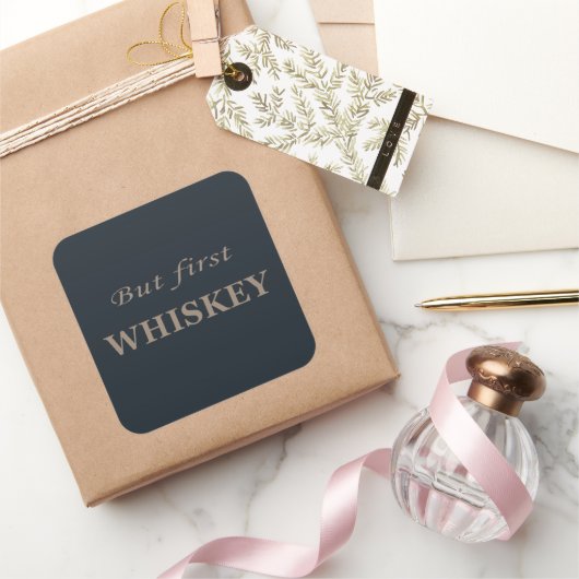 Sticker Carré Mais le premier whiskey amusant alcool citations (Cadeaux)
