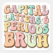 Sticker Carré Majuscules Lettres Et Périodes Bruh ELA Enseignant (Devant)