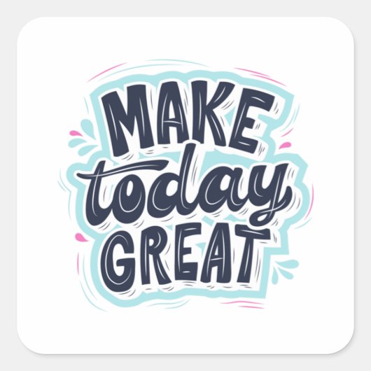 Sticker Carré MAKE TODAY GREAT ESSENTIAL T SHIRTS Classic  (Devant)