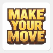 Sticker Carré Make Your Move (Devant)