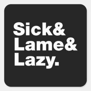 Sticker Carré Malade & Lame & Lazy.